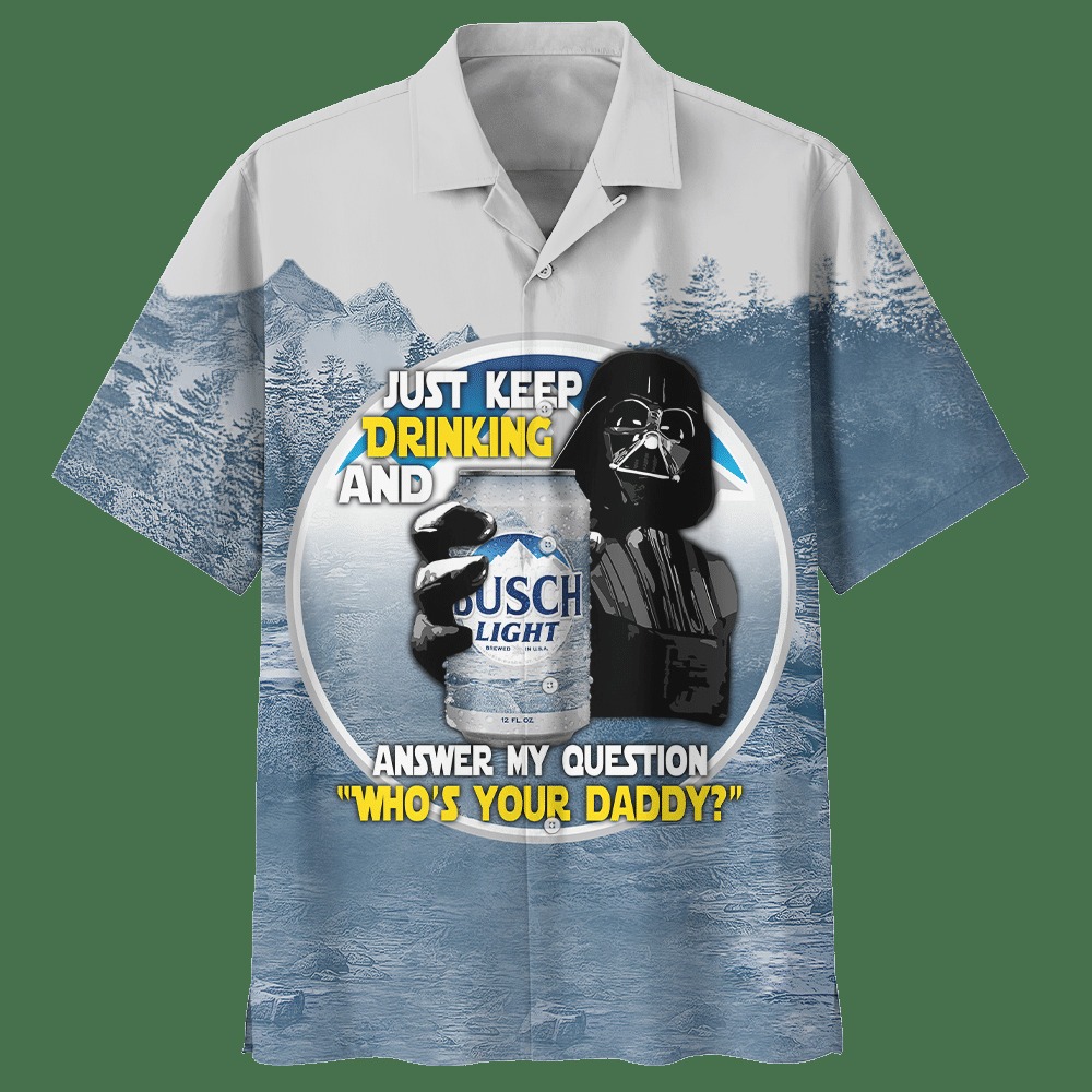 Busch Light Beer Hawaiian Shirt Darth Vader Who's Your Daddy Star Wars Gift For Beer Lovers