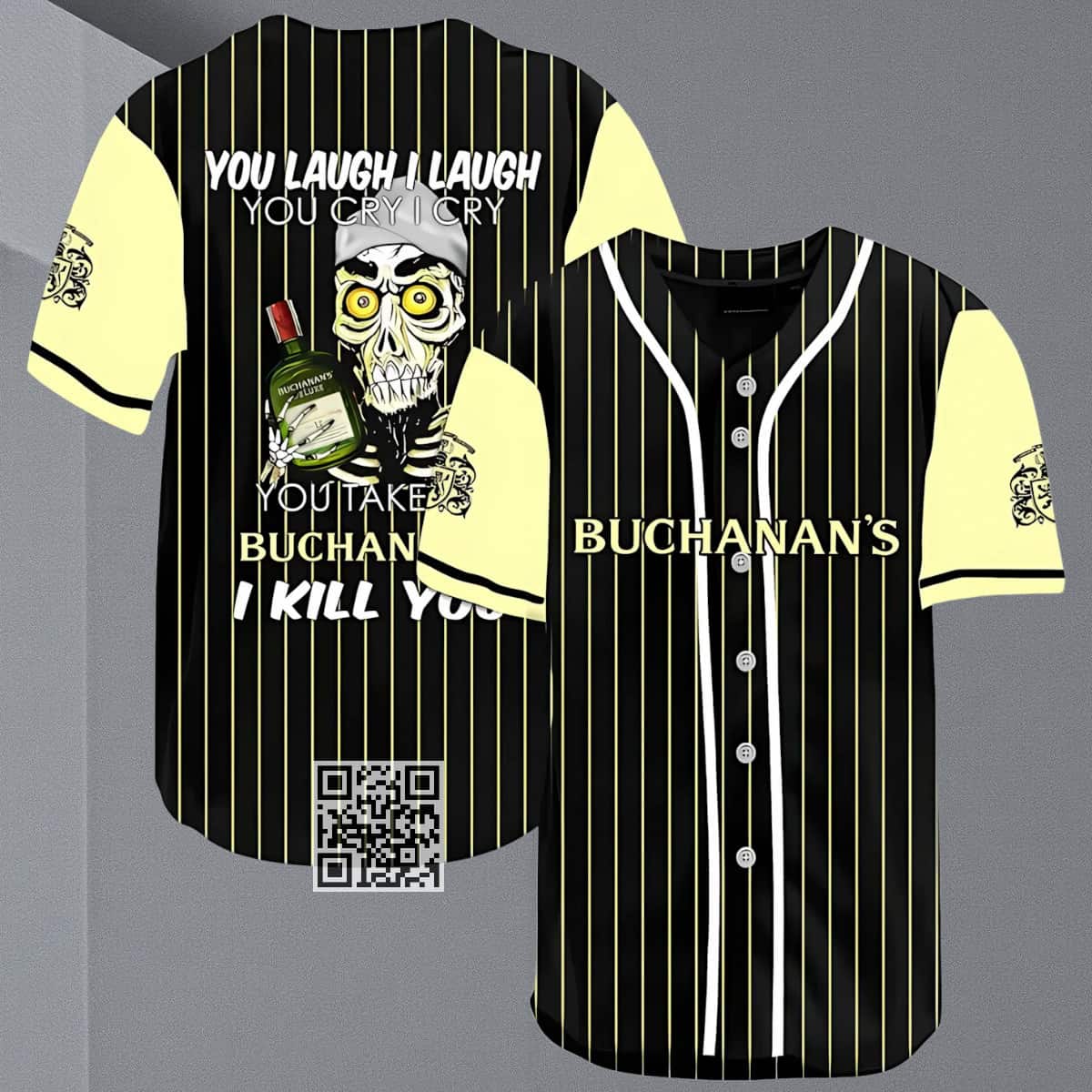 Laugh Cry Take My Buchanan's I Kill You Baseball Jersey Laugh Cry Take My Buchanan's I Kill You Baseball Jersey