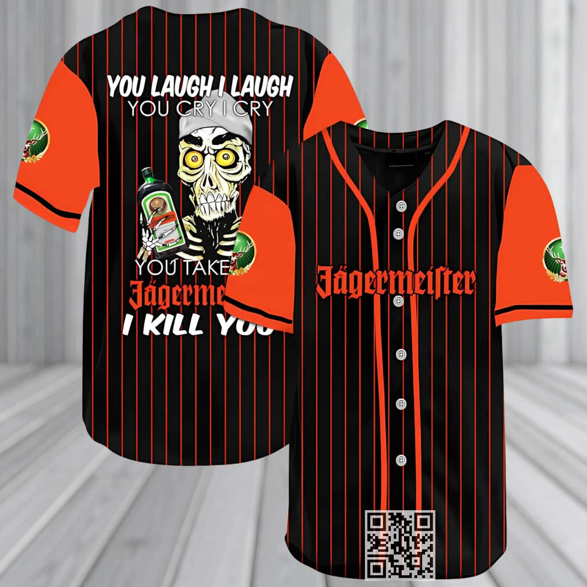 Laugh Cry Take My Jagermeister Whiskey Baseball Jersey I Kill You