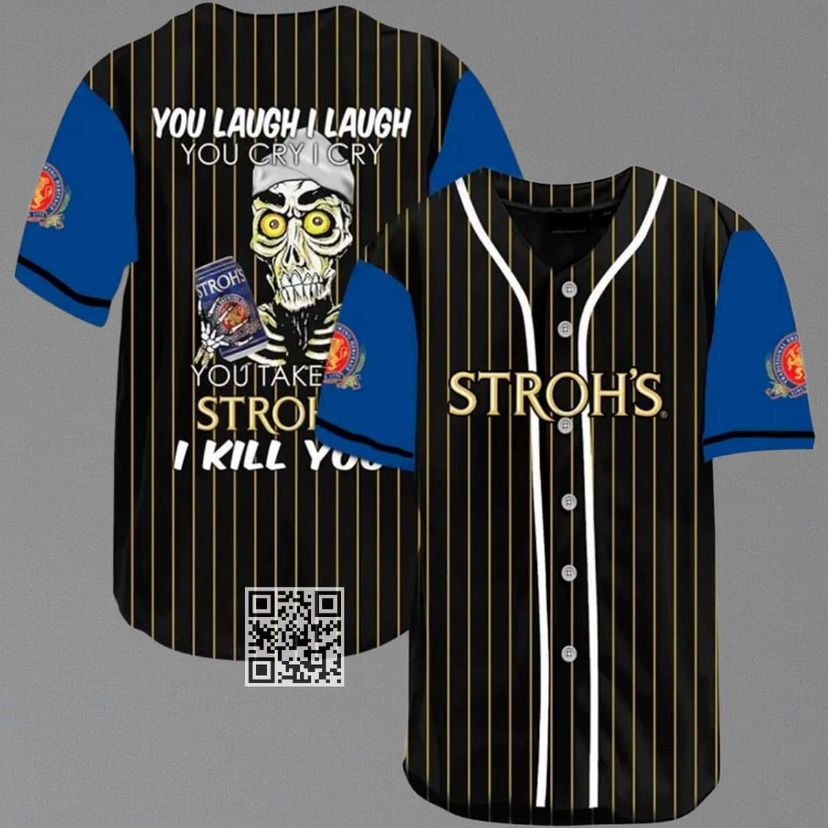 You Laugh I Laugh You Cry I Cry You Take My Stroh's Beer Baseball Jersey I Kill You You Laugh I Laugh You Cry I Cry You Take My Stroh's Beer Baseball Jersey I Kill You