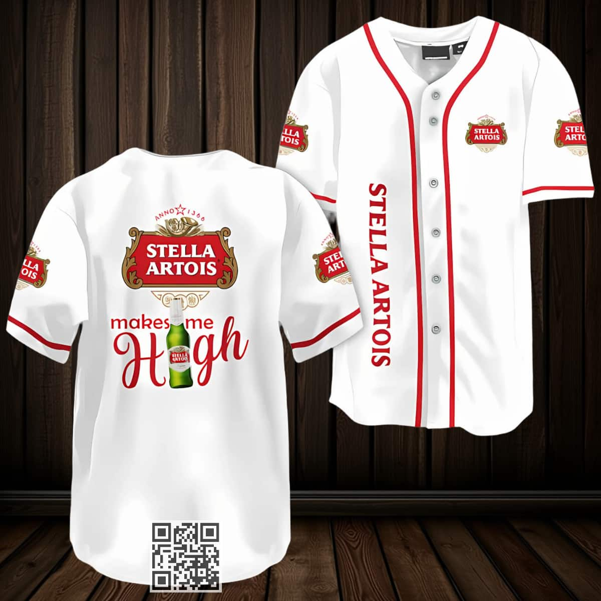 Stella Artois Baseball Jersey Makes Me High Beer Lovers Gift