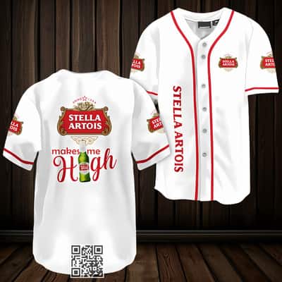 Stella Artois Baseball Jersey Makes Me High Beer Lovers Gift Stella Artois Baseball Jersey Makes Me High Beer Lovers Gift