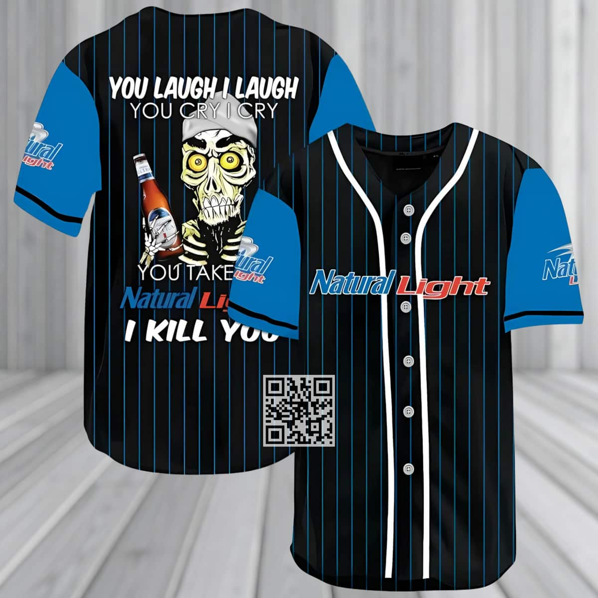 Laugh Cry Take My Natural Light Beer I Kill You Baseball Jersey