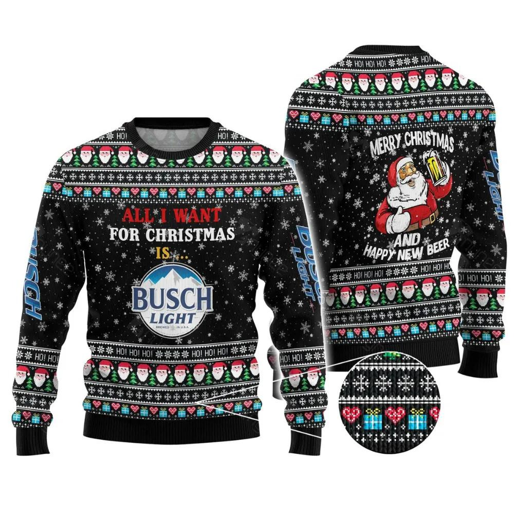 Funny Santa Claus All I Want For Christmas Is Busch Light Beer Ugly Christmas Sweater