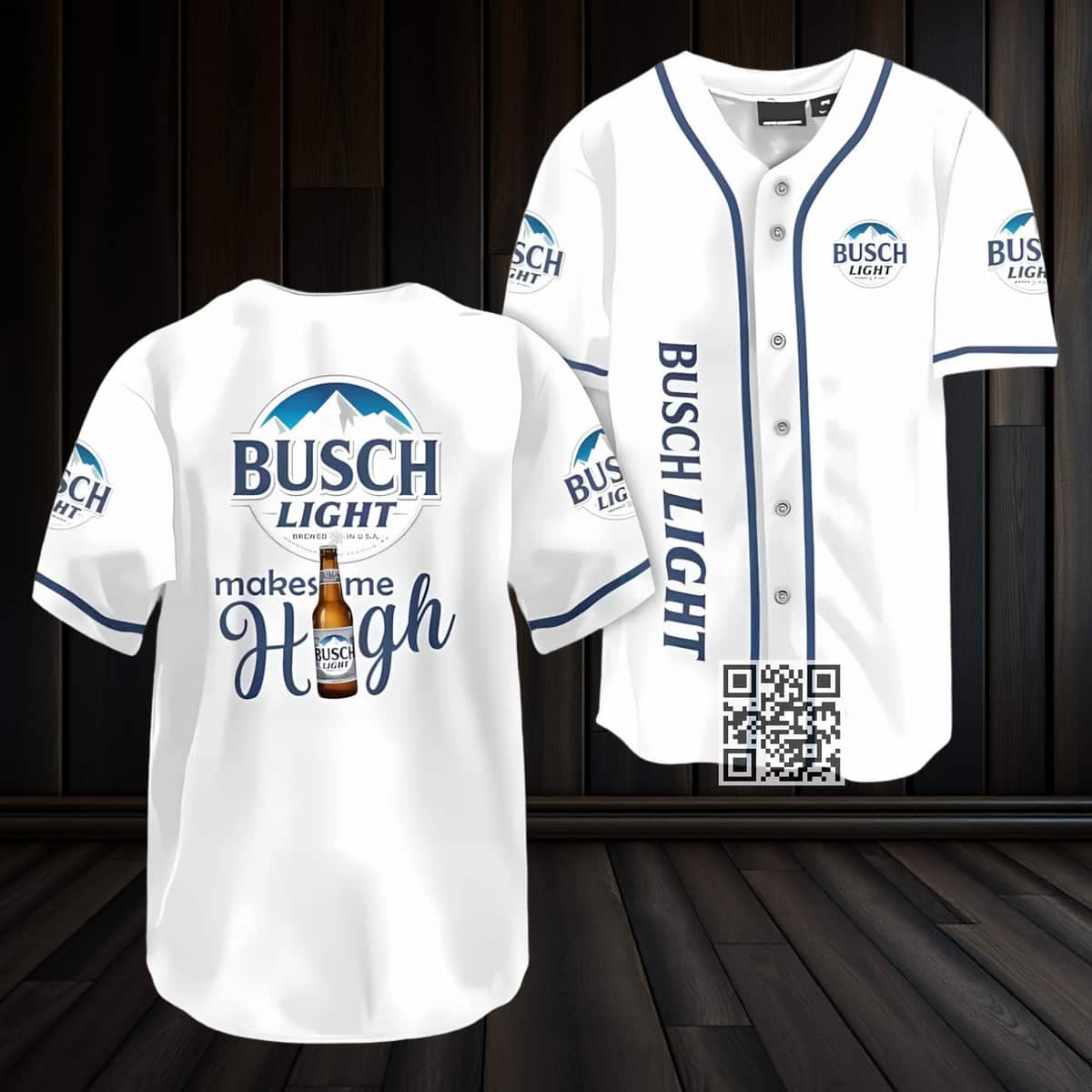 Busch Light Beer Baseball Jersey Makes Me High Busch Light Beer Baseball Jersey Makes Me High