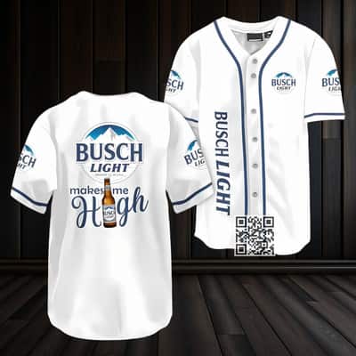 Busch Light Beer Baseball Jersey Makes Me High