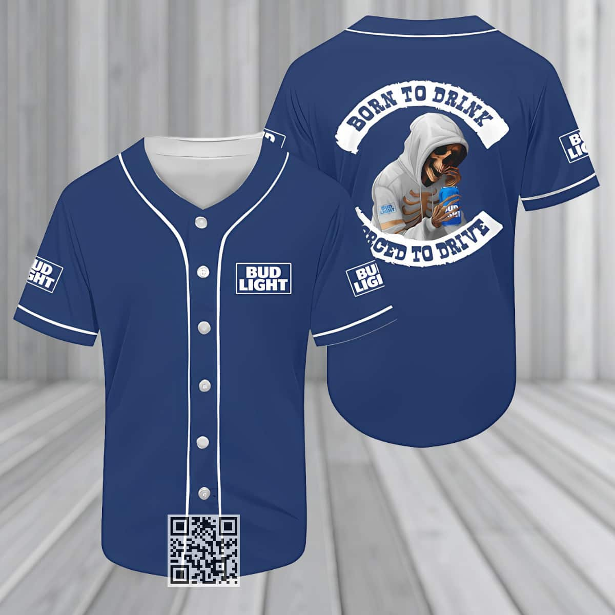 Born To Drink Bud Light Forced To Drive Baseball Jersey