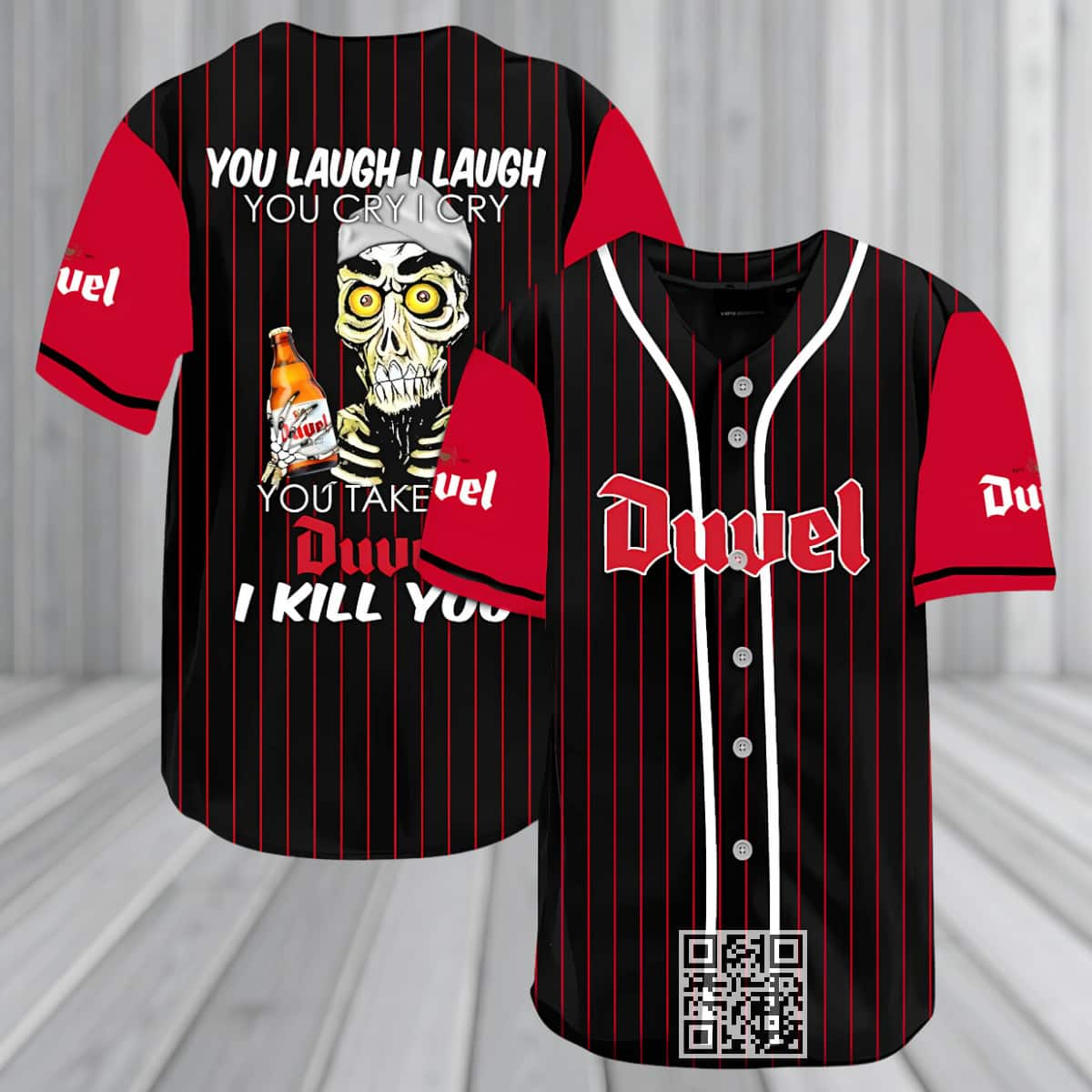 You Laugh I Laugh You Cry I Cry You Take My Duvel Beer I Kill You Baseball Jersey