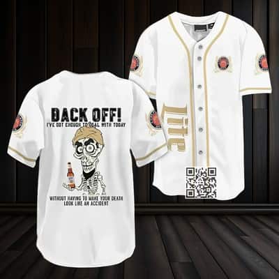 Miller Lite Beer Baseball Jersey Back Off I'Ve Got Enough To Deal With Today Miller Lite Beer Baseball Jersey Back Off I'Ve Got Enough To Deal With Today