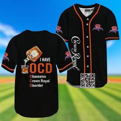 I Have Obsessive Crown Royal Disorder Baseball Jersey Whisky Lovers Gift