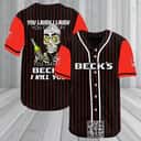 You Laugh I Laugh You Cry I Cry Take My Beck's Beer I Kill You Baseball Jersey