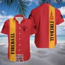 Fireball Hawaiian Shirt Whisky Lovers Gift Fireball Hawaiian Shirt Whisky Lovers Gift