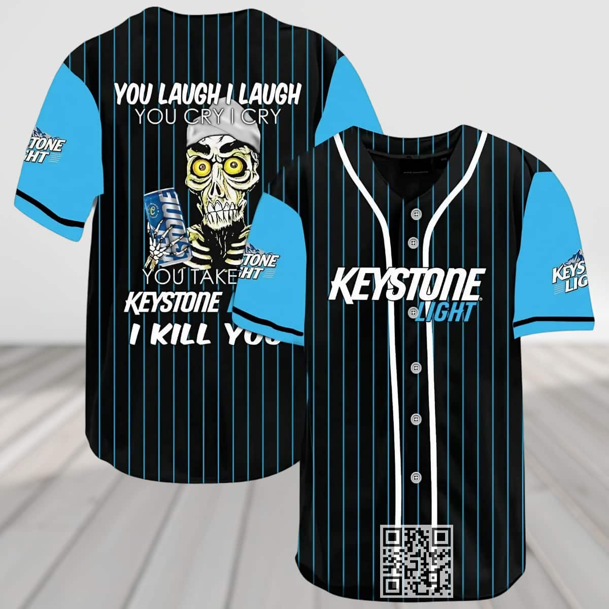 You Laugh I Laugh You Cry I Cry You Take My Keystone Light Baseball Jersey