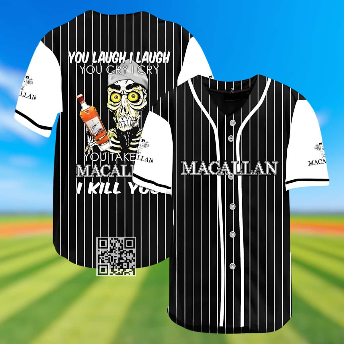 You Laugh I Laugh You Cry I Cry You Take My The Macallan I Kill You Baseball Jersey