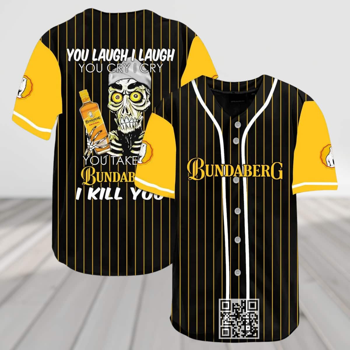 You Laugh I Laugh You Cry I Cry You Take My Bundaberg I Kill You Baseball Jersey You Laugh I Laugh You Cry I Cry You Take My Bundaberg I Kill You Baseball Jersey