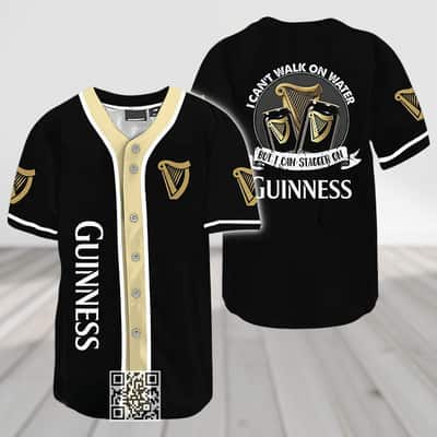 I Can't Walk On Water But I Can Stagger On Guinness Beer Baseball Jersey