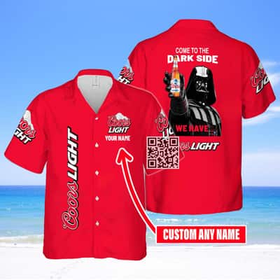 Come To The Dark Side We Have Coors Light Beer Hawaiian Shirt Custom Name